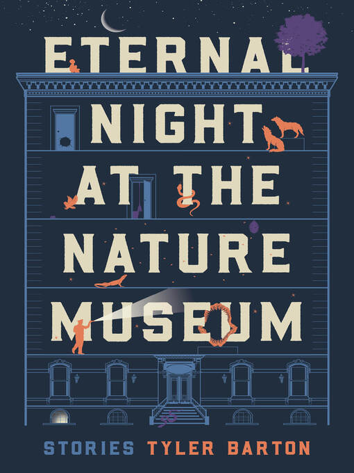 Title details for Eternal Night at the Nature Museum by Tyler Barton - Available